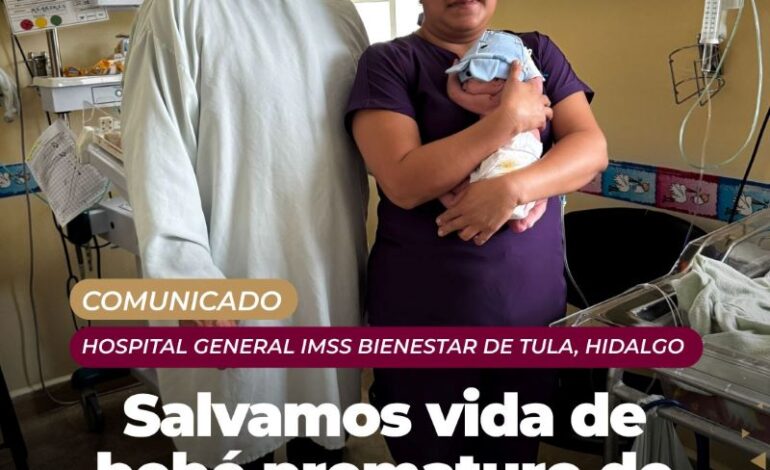 Hospital General IMSS Bienestar de Tula Salva Vida de Bebé Prematuro de 27 Semanas