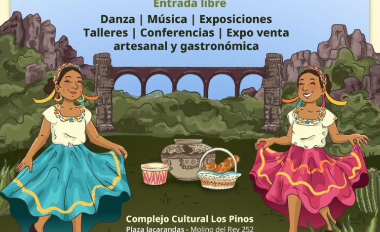 Las Culturas Vivas de Hidalgo Regresan al Complejo Cultural Los Pinos