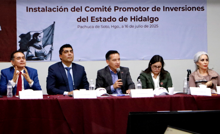Instalan Comité Promotor de Inversiones en Hidalgo para fortalecer los Polos de Desarrollo Económico