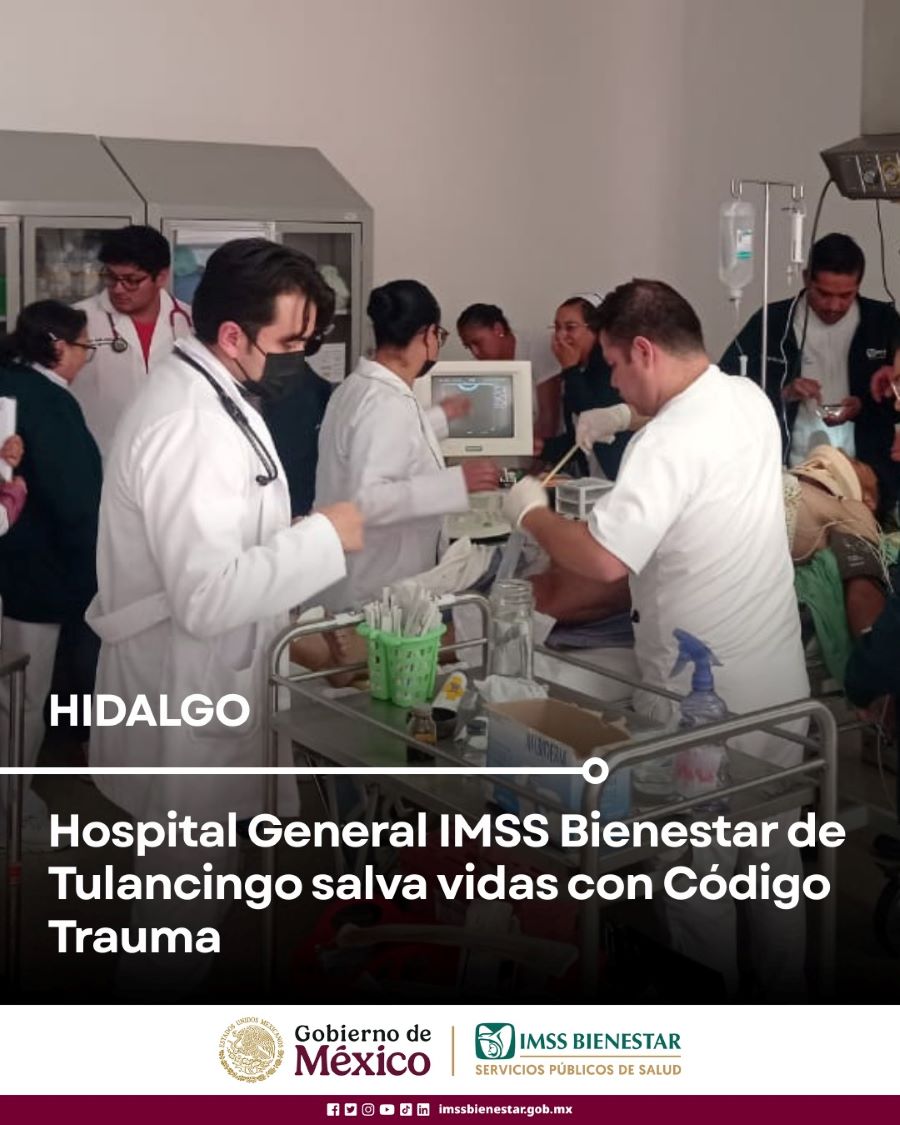 Hospital General IMSS Bienestar de Tulancingo salva vidas con Código Trauma