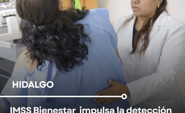 IMSS Bienestar Hidalgo Impulsa la Detección Temprana del Cáncer de Mama a Través de la UNEME DEDICAM