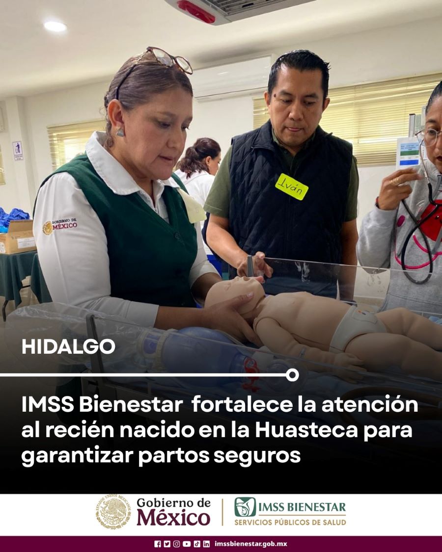 IMSS Bienestar Hidalgo Fortalece la Atención al Recién Nacido en la Huasteca Para Garantizar Partos Seguros y Preservar Vidas