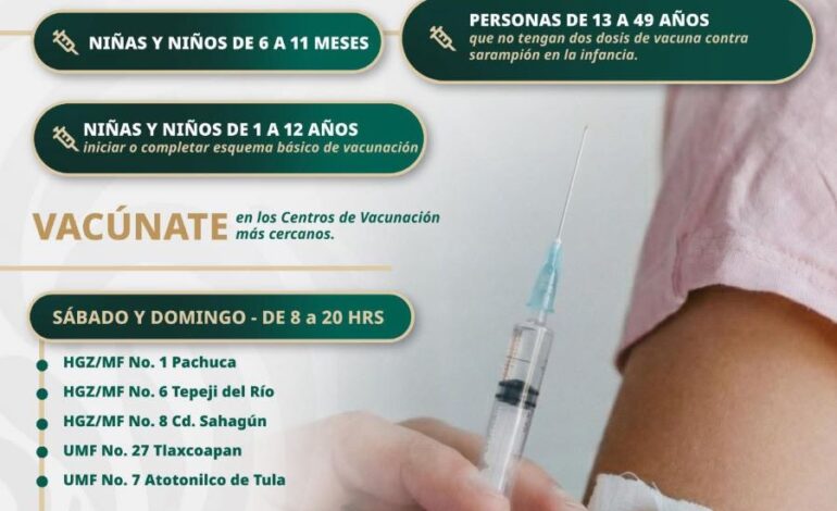 Participa IMSS Hidalgo en Estrategia Nacional de Vacunación Contra Sarampión Este 21 Y 22 de Febrero
